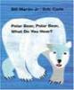 Polar Bear, Polar Bear, What Do You Hear?