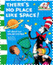 There's No Place Like Space! :