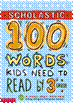 Scholastic 100 Words Kids Need to Read by 3rd Grade