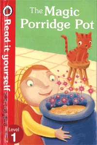 Read it yourself : Level 1 The Magic Porridge Pot