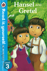 Read it yourself : Level 3 Hansel and Gretel