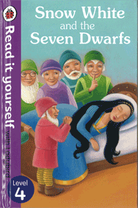 Read it yourself : Level 4 Snow White and the Seven Dwarfs