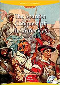 World History Readers 3 The Spanish Conquest of the Americas with CD