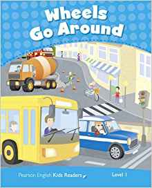 Pearson English Kids Readers Level 1 Wheels Go Around