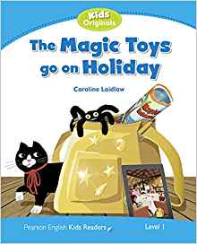 Pearson English Kids Readers Level 1 The Magic Toys go on Holiday