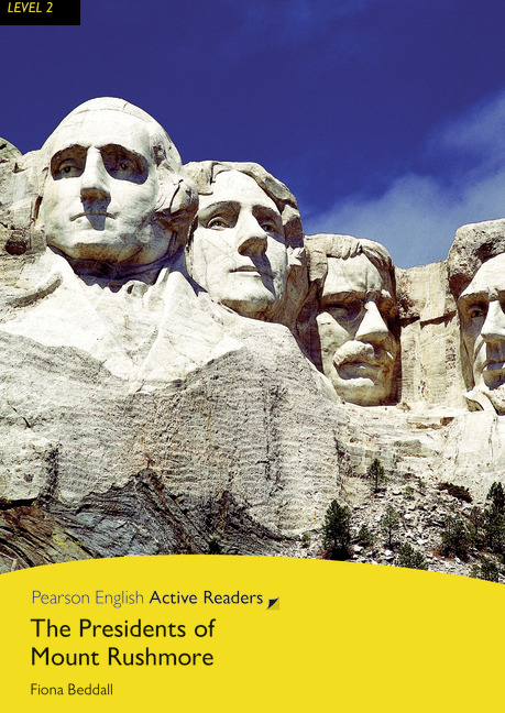 Pearson English Active Readers Level 2 The Presidents of Mount Rushmore