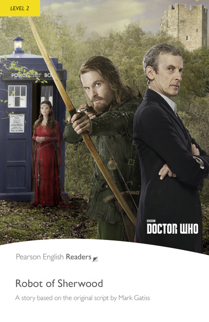 Pearson English Readers Level 2 Doctor Who : The Robot of Sherwood(BOOK & EBOOK+DIGITAL RESOURCES)