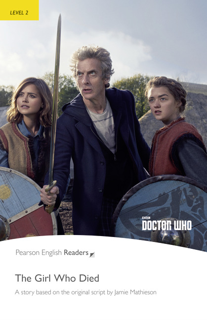 Pearson English Readers Level 2 Doctor Who : The Girl Who Died(BOOK & EBOOK+DIGITAL RESOURCES)