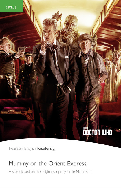 Pearson English Readers Level 3 Doctor Who : Mummy on the Orient Express(BOOK & EBOOK+DIGITAL RESOURCES)