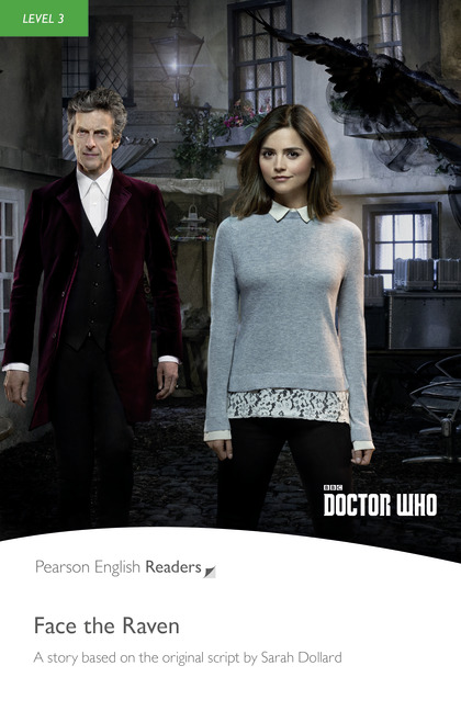 Pearson English Readers Level 3 Doctor Who : Face the Raven