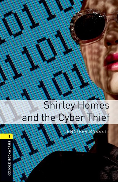 Oxford Bookworms Library Level 1 Shirley Holmes and the Cyber Thief MP3 Pack