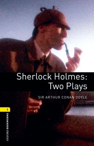 Oxford Bookworms Library: Playscripts Level 1 Sherlock Holmes : Two Plays