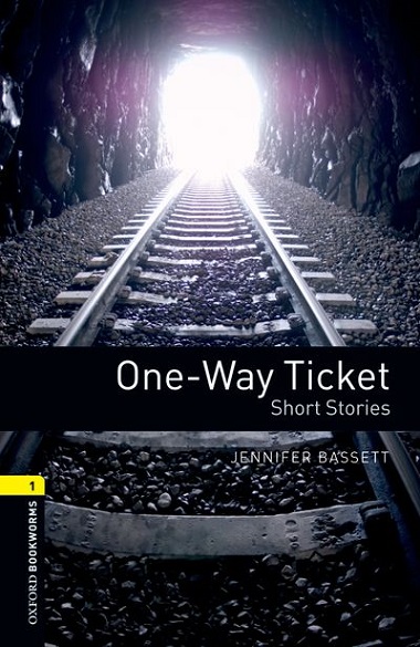 Oxford Bookworms Library Level 1 One-Way Ticket ― Short Stories