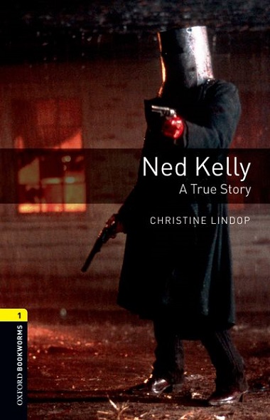 Oxford Bookworms Library Level 1 Ned Kelly : A True Stories