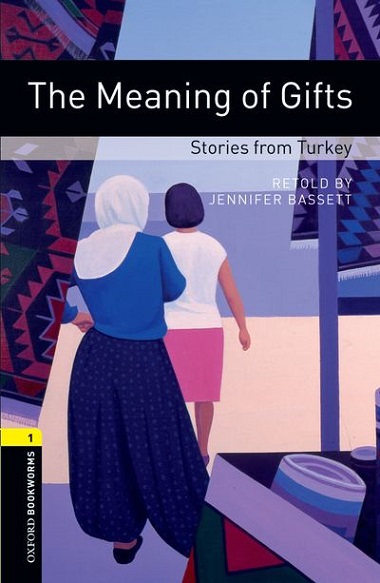 Oxford Bookworms Library Level 1 The Meaning of Gifts : Stories from Turkey