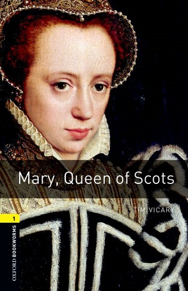 Oxford Bookworms Library Level 1 Mary Queen of Scots