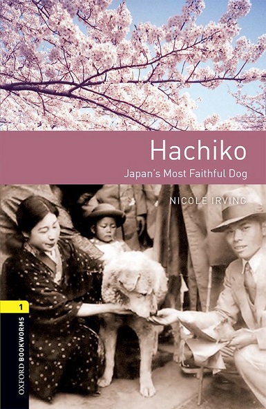 Oxford Bookworms Library Level 1 Hachiko : Japan's Most Faithful Dog