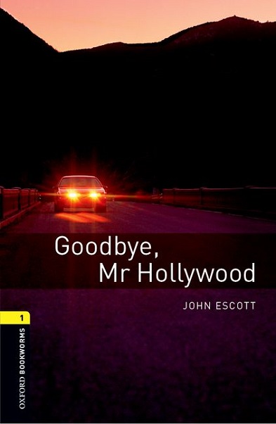 Oxford Bookworms Library Level 1 Goodbye, Mr Hollywood