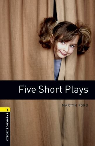 Oxford Bookworms Library: Playscripts Level 1 Five Short Plays
