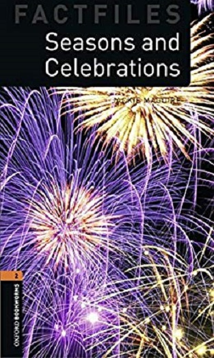 Oxford Bookworms Library Factfiles Level 2 Seasons and Celebrations