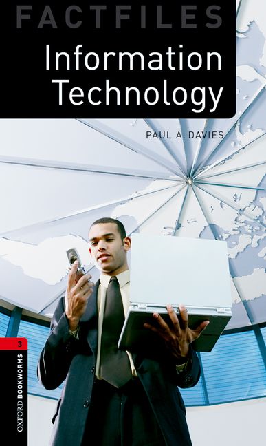 Oxford Bookworms Library Factfiles Level 3 Information Technology