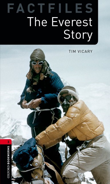 Oxford Bookworms Library Factfiles Level 3 The Everest Story