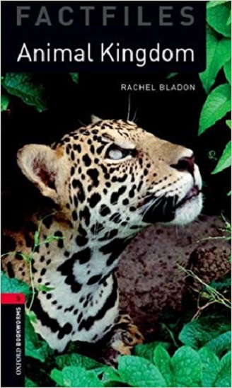 Oxford Bookworms Library Factfiles Level 3 Animal Kingdom