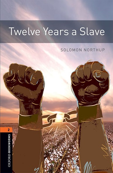 Oxford Bookworms Library Level 2 Twelve Years a Slave