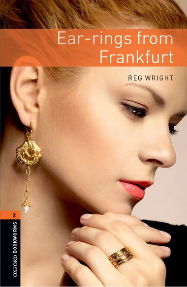 Oxford Bookworms Library Level 2 Ear-rings from Frankfurt