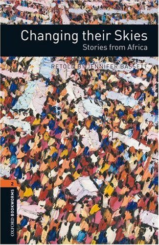 Oxford Bookworms Library Level 2 Changing their Skies : Stories from Africa