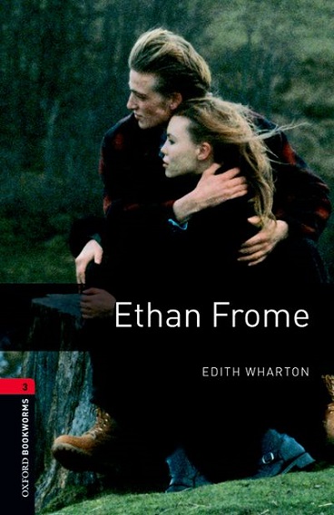 Oxford Bookworms Library Level 3 Ethan Frome