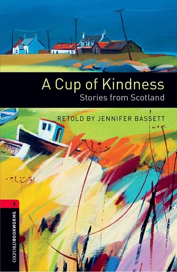Oxford Bookworms Library Level 3 A Cup of Kindness : Stories from Scotland MP3 Pack