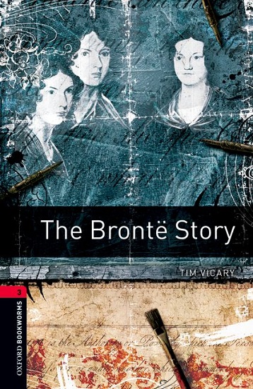 Oxford Bookworms Library Level 3 The Brontë Story