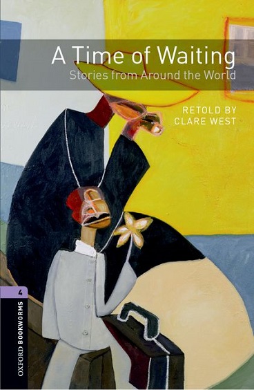 Oxford Bookworms Library Level 4 A Time of Waiting : Stories from Around the World MP3 Pack　＊絶版