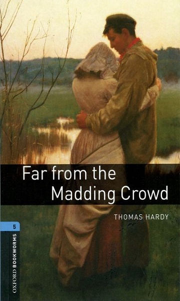 Oxford Bookworms Library Level 5 Far From the Madding Crowd