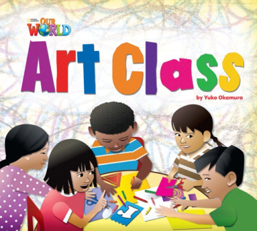 Our World Reader 2 : Art Class Big Book