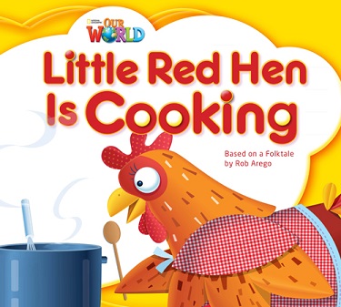 Our World Reader 1 : Lettle Red Hen is Cooking Big Book