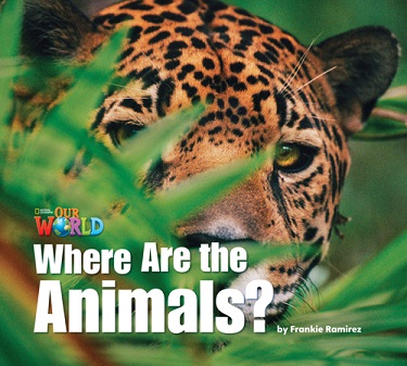 Our World Reader 1 : Where Are the Animals Big Book