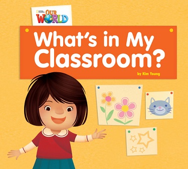 Our World Reader 1 : What's in my Classroom Big Book