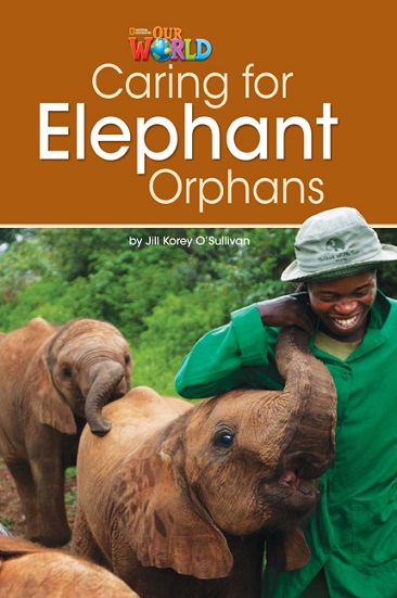 Our World Reader 3 : Caring for Elephant Orphans
