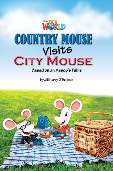 Our World Reader 3 : Country Mouse Visits City Mouse