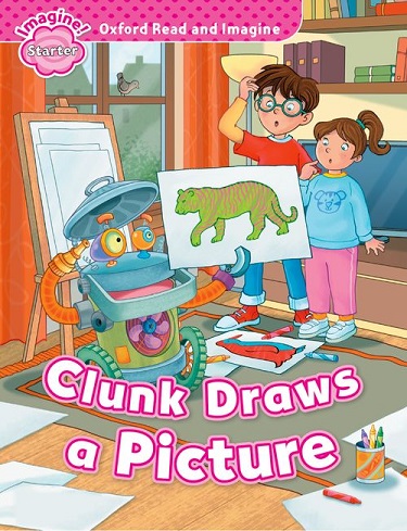 Oxford Read and Imagine Starter Clunk Draws a Picture