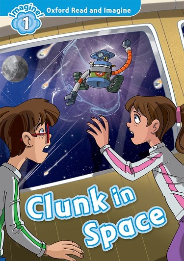 Oxford Read and Imagine Level 1 Clunk in Space