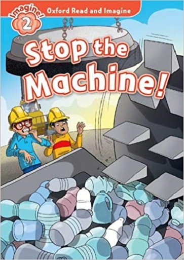 ロイヤルブックス / Oxford Read and Imagine Level 2 Stop the Machine!