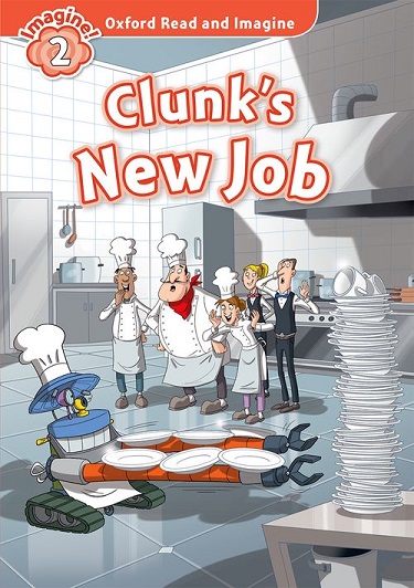 Oxford Read and Imagine Level 2 Clunk's New Job