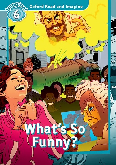Oxford Read and Imagine Level 6 What's So Funny?