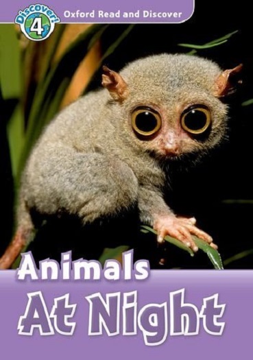 Oxford Read and Discover 4 Animals At Night