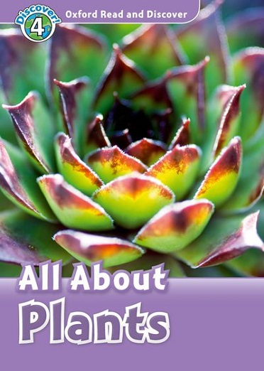 Oxford Read and Discover 4 All About Plants