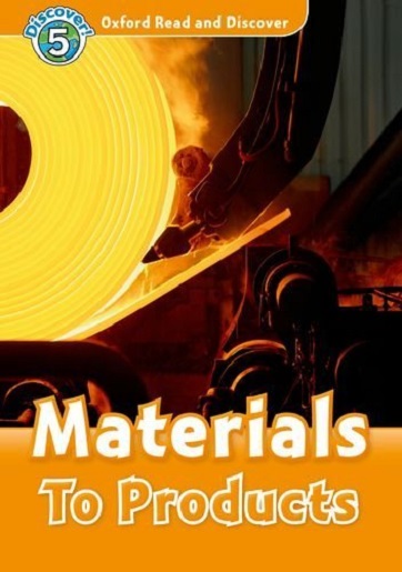 Oxford Read and Discover 5 Materials To Products