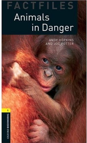 Oxford Bookworms Library Factfiles Level 1 Animals in Danger